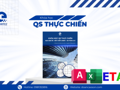 Khóa Học QS Thực Chiến – Thành Thạo Đọc Bản Vẽ, Bóc Khối Lượng & Dự Toán Từ A–Z