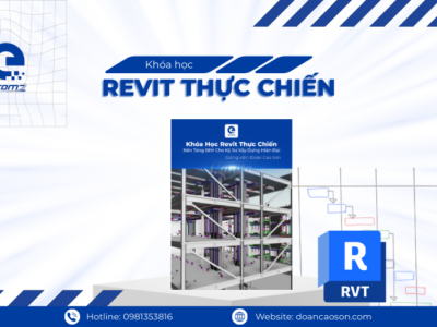 Revit Thực Chiến – Nền Tảng BIM Cho Kỹ Sư Xây Dựng Hiện Đại